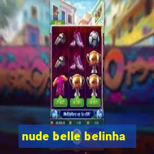 nude belle belinha